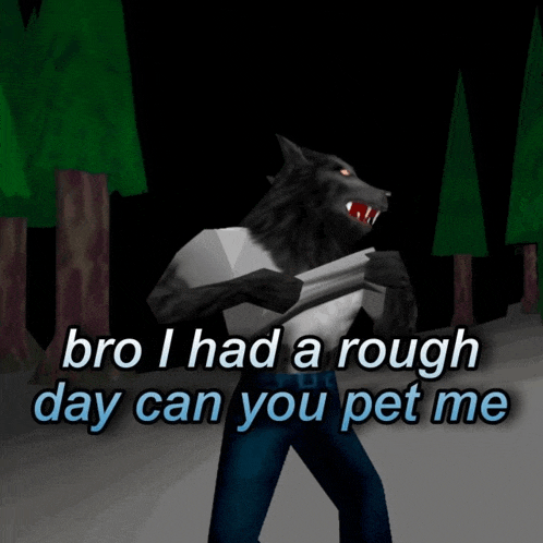 a werewolf is holding a piece of paper and says bro i had a rough day can you pet me