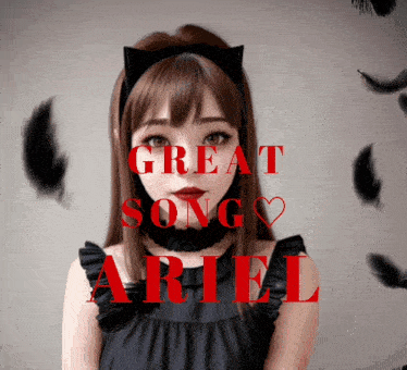 a woman in a black dress with the words great song ariel written in red
