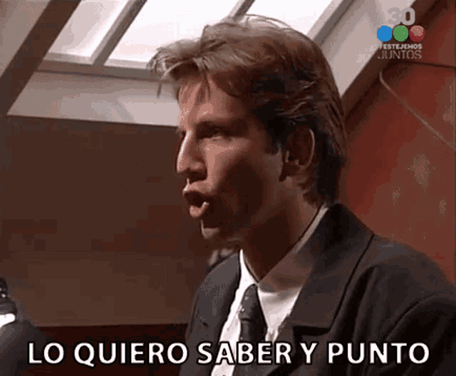 a man says lo quiero saber y punto in spanish