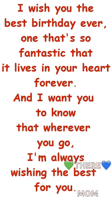 i wish you the best birthday ever one that 's so fantastic that it lives in your heart forever .