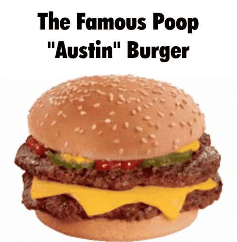 a hamburger with the words " the famous poop " austin " burger " above it