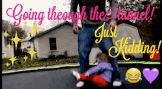 a man and a little girl on a trampoline with the words going through the tunnel just kidding written on the bottom