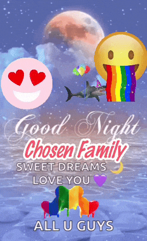 a poster that says " good night chosen family sweet dreams love you "