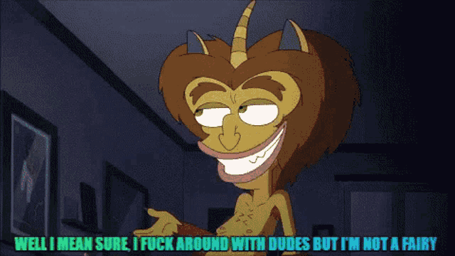 a cartoon character says well i mean sure i fuck around with dudes but i am not a fairy