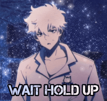 a picture of a man with the words wait hold up written on it