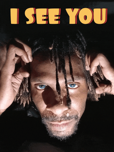 a picture of a man with dreadlocks and the words i see you