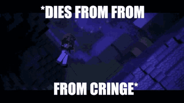 a screenshot of a video game with the words " dies from from from cringe "