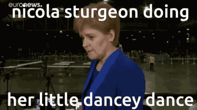 nicola sturgeon is doing her little dance dance