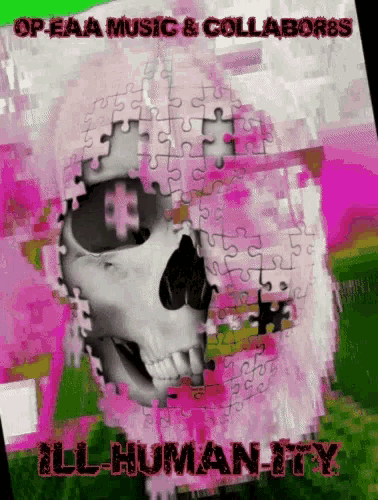 a skull made of puzzle pieces with the words op-eaa music & collaborators ill-human-ity below it