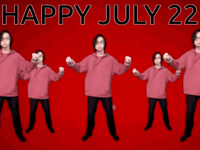 a group of people are dancing in front of a red background with the words happy july 22 on it
