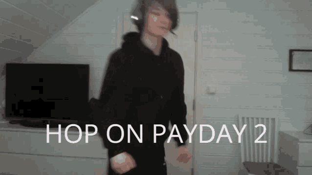 a person is dancing in a room with the words hop on payday 2