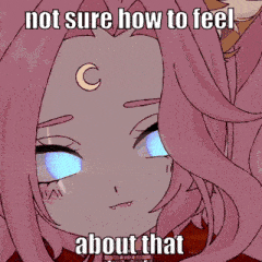 a cartoon of a girl with a crescent moon on her forehead and the words not sure how to feel about that