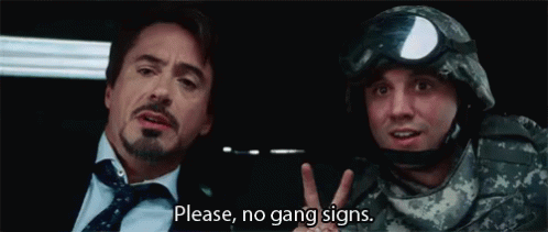 Please, No Gang Signs GIF - Iron Man Gang Nogangsigns GIFs