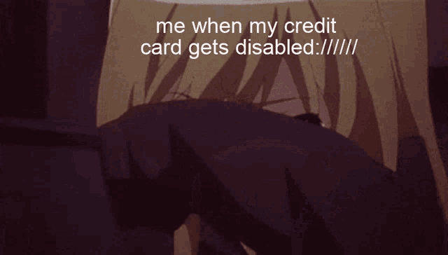 a girl is crying with the words me when my credit card gets disabled