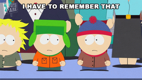 I Have To Remember That Stan Marsh GIF - I Have To Remember That Stan Marsh Kyle Broflovski GIFs