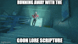 a meme of a person running down stairs with the caption running away with the goon lore scripture