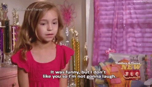a little girl in a pink dress says it was funny but i don t like you