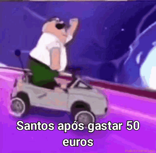 a cartoon of peter griffin driving a car with the words santos apos gastar 50 euros