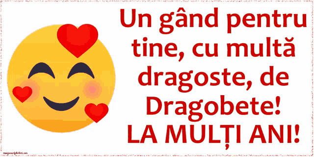 a smiley face with hearts around it and the words un gand pentru tine cu multa dragoste de dragobete