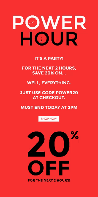 a red sign that says power hour for the next 2 hours save 20 % on well everything just use code power20 at checkout must end today at 2pm
