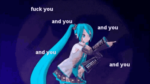 a cartoon character with the words " fuck you and you and you "