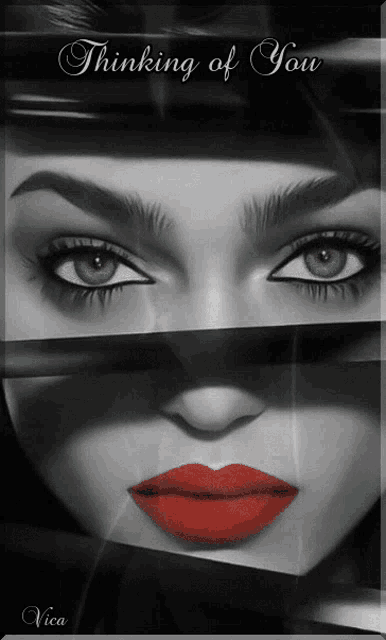 a black and white photo of a woman with red lips and the words " thinking of you " below her