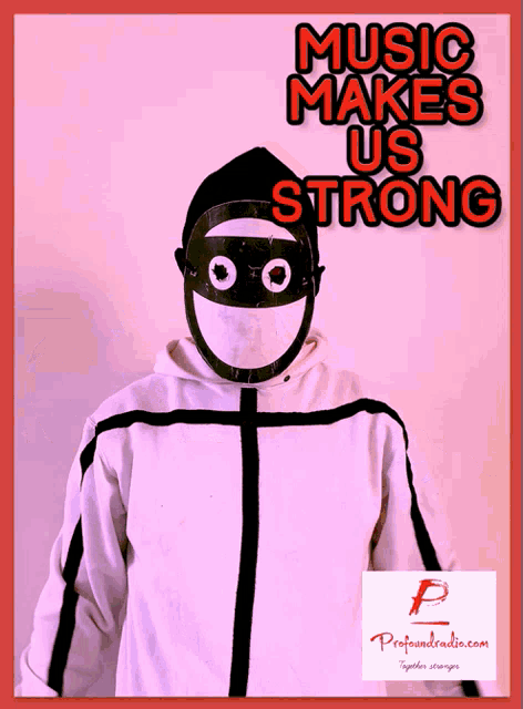 a person wearing a mask with the words music makes us strong above them