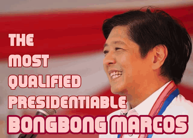 the most qualified presidentiable bongbong marcos is smiling and holding a microphone