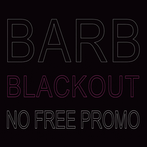 a sign that says barb blackout and no free promo