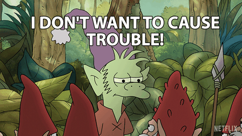 I Don'T Want To Cause Trouble Elfo GIF - I Don'T Want To Cause Trouble Elfo Disenchantment GIFs