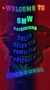 a colorful sign that says welcome to bmw berbintang solid selektif familiar friendly