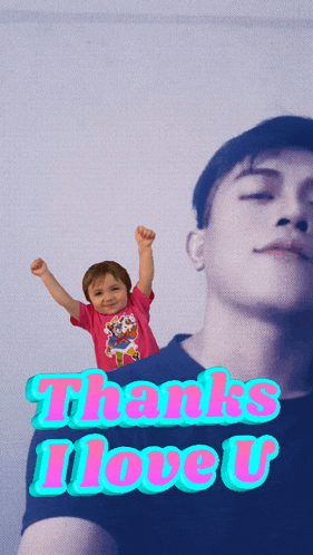 a little boy is standing on a man 's shoulders with the words thanks i love u above him