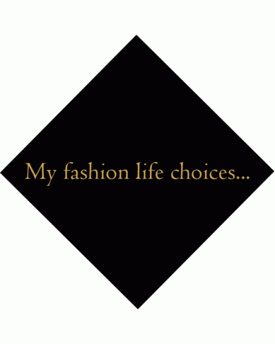 My Fashion Life Choices Black GIF - My Fashion Life Choices Black Happy Color GIFs