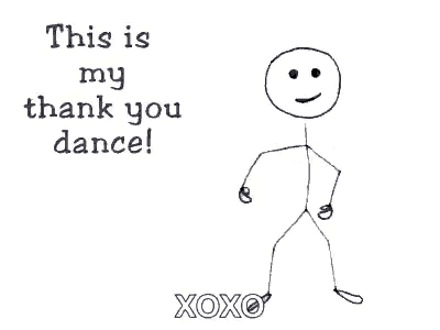 a stick figure is dancing in front of a sign that says " this is my thank you dance "