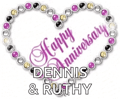 a heart with the words happy anniversary dennis & ruthy