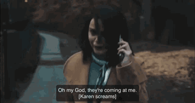 a woman is talking on a cell phone and says oh my god they re coming at me karen screams