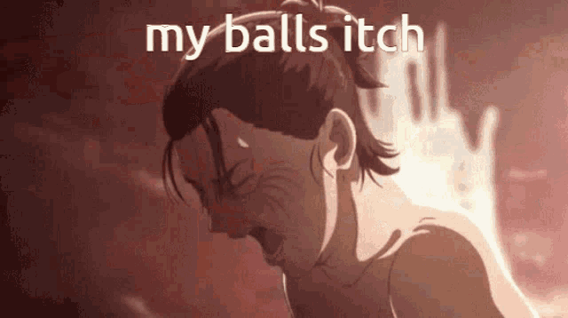 a cartoon of a man with the words my balls itch