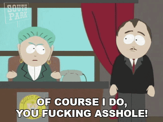 Of Course I Do You Fucking Asshole Mayor GIF - Of Course I Do You Fucking Asshole Mayor South Park GIFs