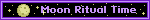 a purple sign that says " moon ritual time " on it