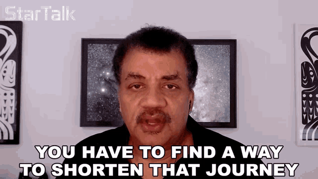 You Have To Find A Way To Shorten That Journey Neil Degrasse Tyson GIF - You Have To Find A Way To Shorten That Journey Neil Degrasse Tyson Startalk GIFs