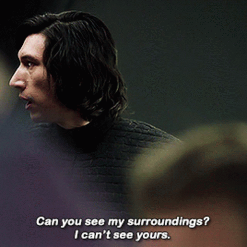 Ben Solo Star Wars GIF - Ben Solo Star Wars Can You See My Surroundings GIFs