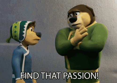 a cartoon bear says find that passion