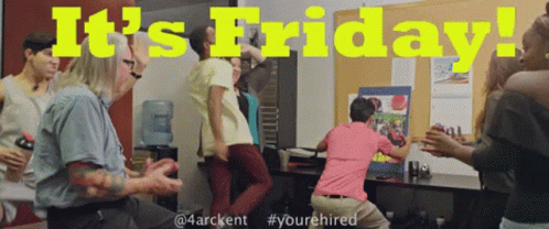 Youre Hired Friday Feels GIF - Youre Hired Friday Feels Its Friday GIFs
