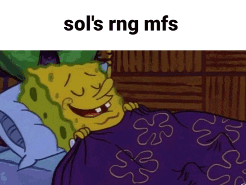 a cartoon of spongebob laying in bed with the words sol 's rng mfs