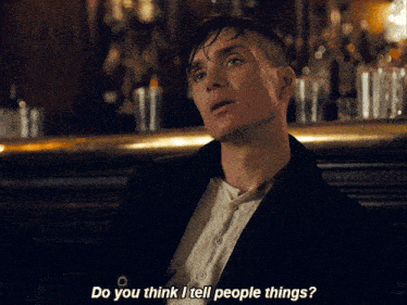 a man says do you think i tell people things in a bar
