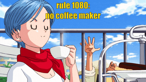 a cartoon of a woman drinking a cup of coffee with the words rule 1080 no coffee maker