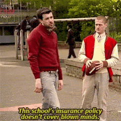 two men standing next to each other with one saying this school 's insurance policy does n't cover blown minds .