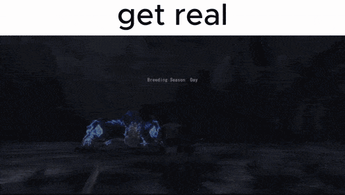 a screenshot of a video game with the words get real on top