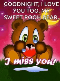 a teddy bear with a heart in its mouth says goodnight i love you too my sweet pooh bear i miss you !