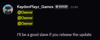 a message from kaydenplayz_games says i 'll be a good slave if you release the update